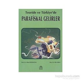 Teoride ve Türkiye’de Parafiskal Gelirler - Nihat Edizdoğan Doç. Dr. Filiz Giray Filiz Giray
