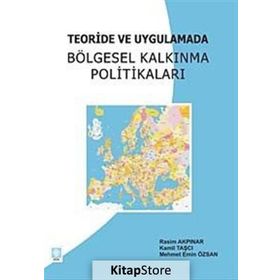 TEORIDE VE UYGULAMADA BÖLGESEL KALKINMA POLİTİKALARI - KOLEKTIF
