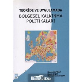TEORIDE VE UYGULAMADA BÖLGESEL KALKINMA POLİTİKALARI - KOLEKTIF