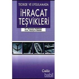 Teoride ve Uygulamada İhracat Teşvikleri - Mustafa Duman Hüseyin Önder