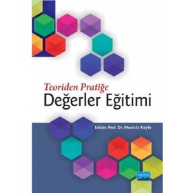 Teoriden Pratiğe Değerler Eğitimi - Mustafa Köylü