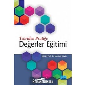 Teoriden Pratiğe Değerler Eğitimi - Mustafa Köylü