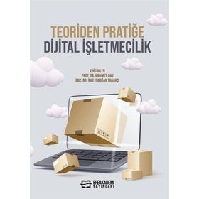 Teoriden Pratiğe Dijital İşletmecilik - Mehmet Baş
