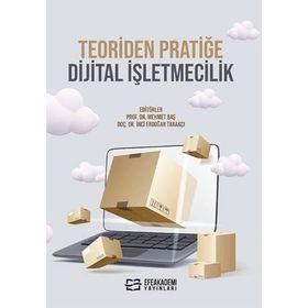 Teoriden Pratiğe Dijital İşletmecilik - Mehmet Baş