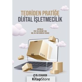 Teoriden Pratiğe Dijital İşletmecilik - Mehmet Baş