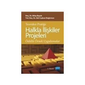 TEORIDEN PRATIĞE HALKLA İLIŞKILER PROJELERI - NILAY BAŞOK YURDAKUL;GÜL COŞKUN