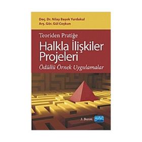 TEORIDEN PRATIĞE HALKLA İLIŞKILER PROJELERI - NILAY BAŞOK YURDAKUL;GÜL COŞKUN