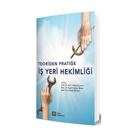 Teoriden Pratiğe İş Yeri Hekimliği - İstanbul Tıp Kitabevi
