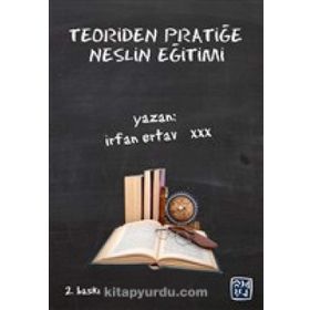 Teoriden Pratiğe Neslin Eğitimi - İrfan Ertav