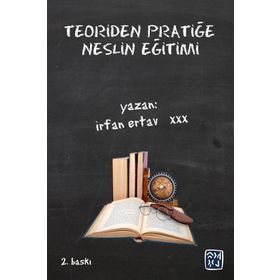 Teoriden Pratiğe Neslin Eğitimi - İrfan Ertav