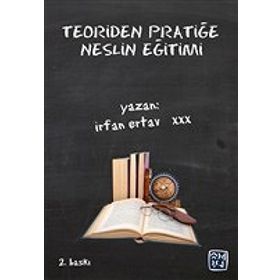 Teoriden Pratiğe Neslin Eğitimi - İrfan Ertav