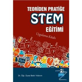 Teoriden Pratiğe STEM Eğitimi - Bekir Yıldırım
