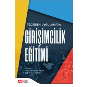 Teoriden Uygulamaya Girişimcilik Eğitimi - Pegem Akademi Yayıncılık