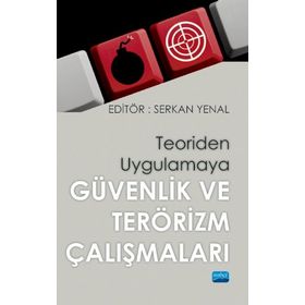 Teoriden Uygulamaya Güvenlik ve Terörizm Çalışmaları - Nobel Yayınevi