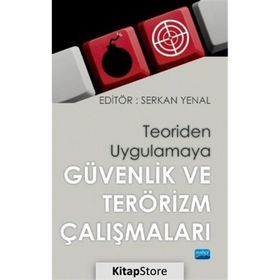 Teoriden Uygulamaya Güvenlik ve Terörizm Çalışmaları - Nobel Yayınevi