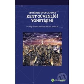 Teoriden Uygulamaya Kent Güvenliği Yönetişimi - Mehmet Murat Payam