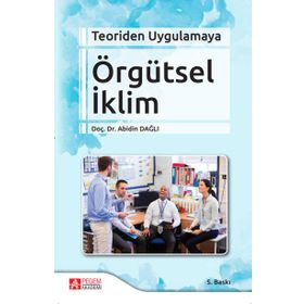 Teoriden Uygulamaya Örgütsel İklim - Pegem Akademi Yayıncılık