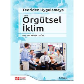 Teoriden Uygulamaya Örgütsel İklim - Pegem Akademi Yayıncılık