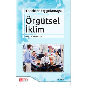 Teoriden Uygulamaya Örgütsel İklim - Pegem Akademi Yayıncılık