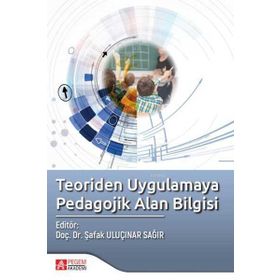 Teoriden Uygulamaya Pedagojik Alan Bilgisi - Pegem Akademi Yayıncılık