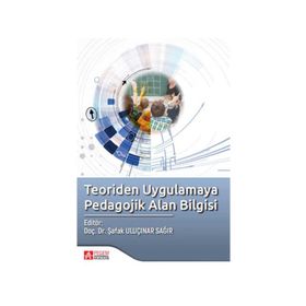 Teoriden Uygulamaya Pedagojik Alan Bilgisi - Şafak Uluçınar Sağır