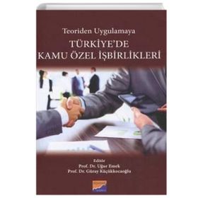 Teoriden Uygulamaya Türkiyede Kamu Özel İşbirlikleri - Siyasal Kitabevi Yayınları