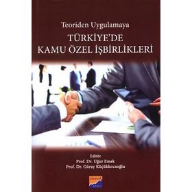 Teoriden Uygulamaya Türkiyede Kamu Özel İşbirlikleri - Siyasal Kitabevi Yayınları