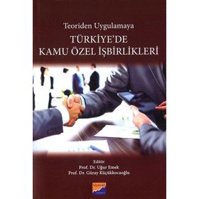 Teoriden Uygulamaya Türkiyede Kamu Özel İşbirlikleri - Siyasal Kitabevi Yayınları