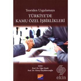 Teoriden Uygulamaya Türkiyede Kamu Özel İşbirlikleri - Siyasal Kitabevi Yayınları