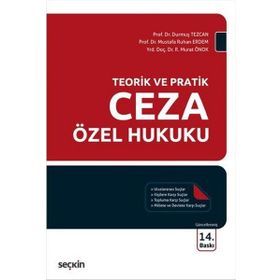 TEORIK VE PRATIK CEZA ÖZEL HUKUKU - DURMUŞ TEZCAN; MUSTAFA RUHAN ERDEM; R. MURAT ÖNOK