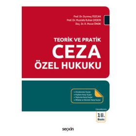 TEORIK VE PRATIK CEZA ÖZEL HUKUKU - DURMUŞ TEZCAN; MUSTAFA RUHAN ERDEM; R. MURAT ÖNOK