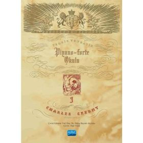 Teorik ve Pratik Piyano-Forte Okulu 3 - Carl Charles Czerny Hülya Bayrak Akyıldız Charles Czerny