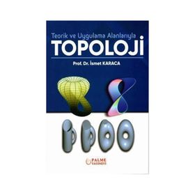 Teorik ve Uygulama Alanlarıyla Topoloji - Palme Yayınları