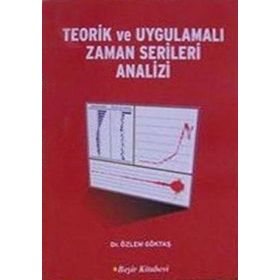 Teorik ve Uygulamalı Zaman Serileri Analizi - Özlem Göktaş