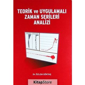 Teorik ve Uygulamalı Zaman Serileri Analizi - Özlem Göktaş