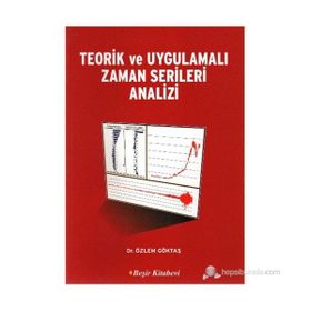 Teorik ve Uygulamalı Zaman Serileri Analizi - Özlem Göktaş