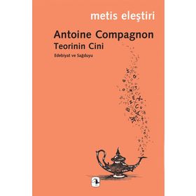 Teorinin Cini - Antoine Compagnon