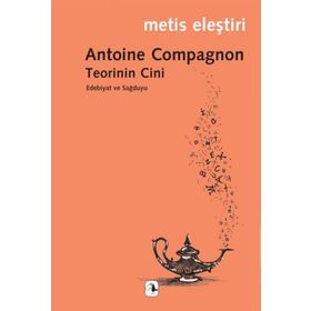 Teorinin Cini - Antoine Compagnon