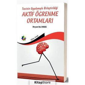 Teorinin Uygulamayla Birleştirildiği Aktif Öğrenme Ortamları - Meryem Nur Aydede