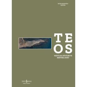 Teos - Yazıtlar, Kültler Ve Kentsel Doku Ciltli - İş Bankası Kollektif