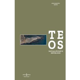 Teos - Yazıtlar, Kültler Ve Kentsel Doku Ciltli - İş Bankası Kollektif