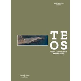 Teos - Yazıtlar, Kültler Ve Kentsel Doku Ciltli - İş Bankası Kollektif