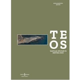 Teos - Yazıtlar, Kültler Ve Kentsel Doku Ciltli - İş Bankası Kollektif