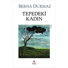 TEPEDEKI KADIN - BERNA DURMAZ