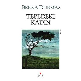 TEPEDEKI KADIN - BERNA DURMAZ