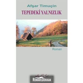 Tepedeki Yalnızlık - Afşar Timuçin