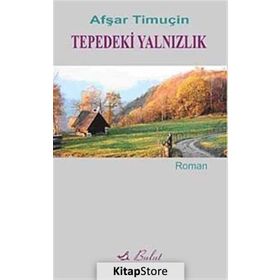 TEPEDEKI YALNIZLIK - AŞFAR TİMUÇİN