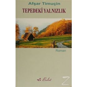 TEPEDEKI YALNIZLIK - AŞFAR TİMUÇİN