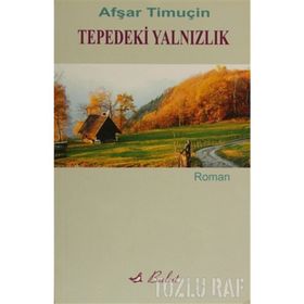 TEPEDEKI YALNIZLIK - AŞFAR TİMUÇİN