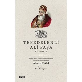 Tepedelenli Ali Paşa (1744-1822) - Ahmet Müfid